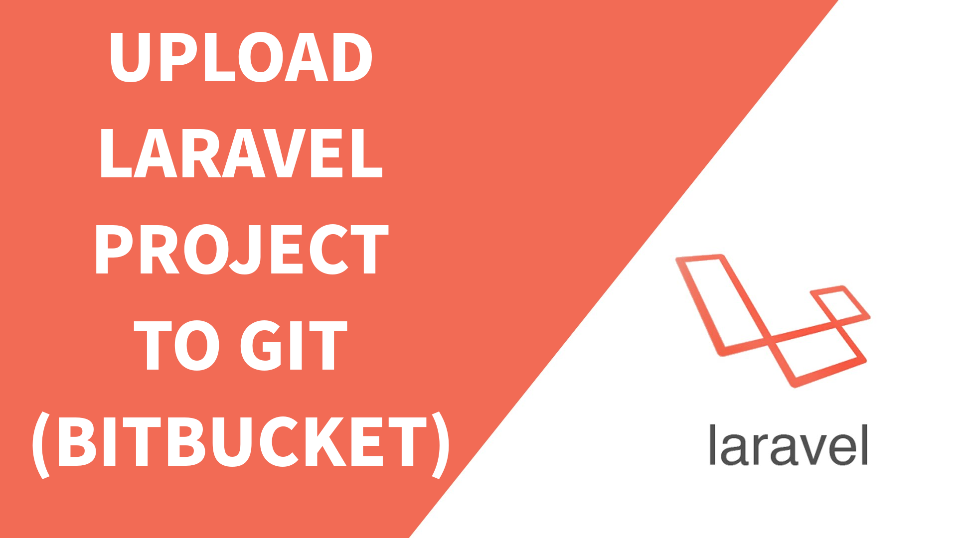 Tutorial : How to Upload Laravel Project to Git (BitBucket)