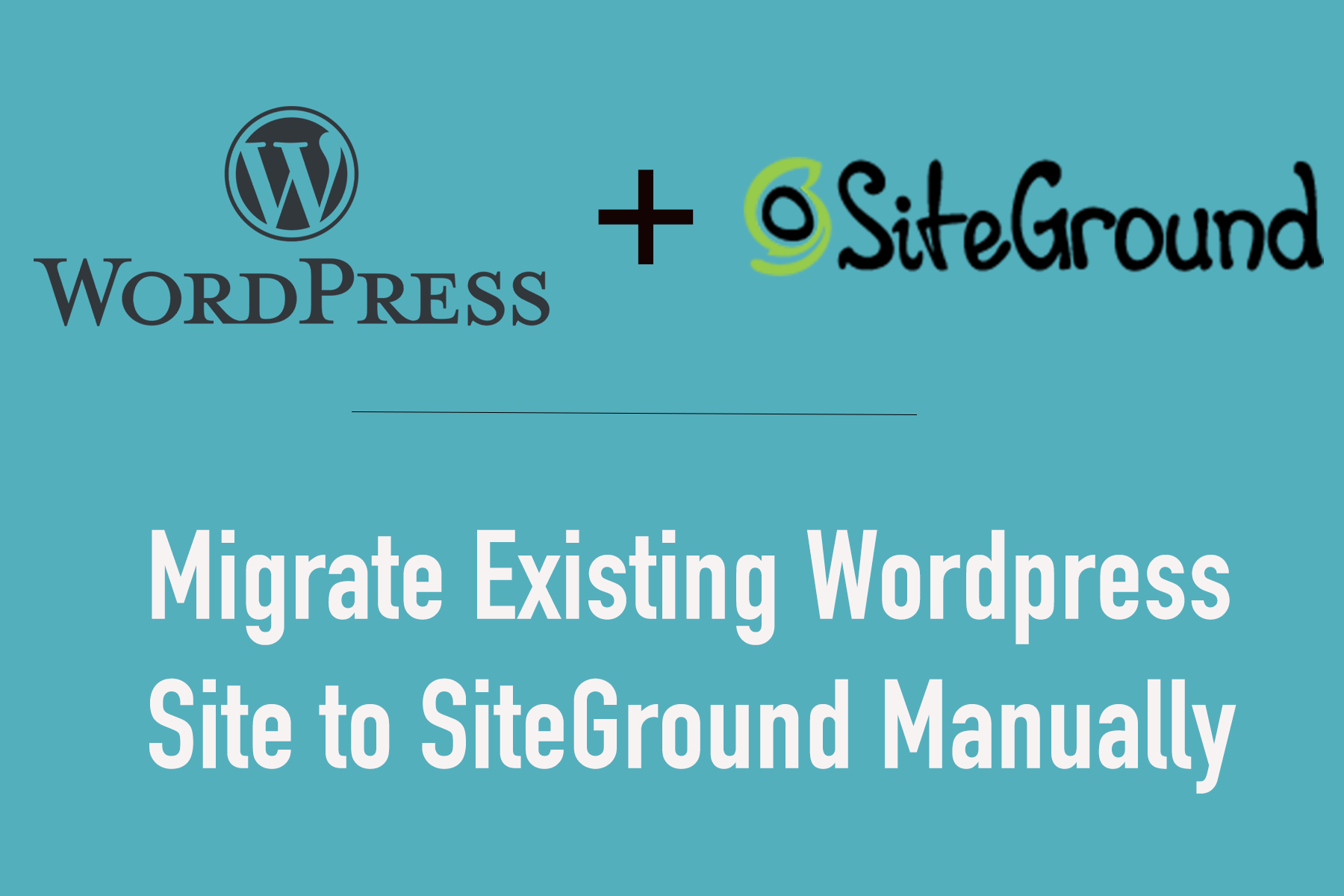 Migrate Existing Wordpress Site to SiteGround Manually