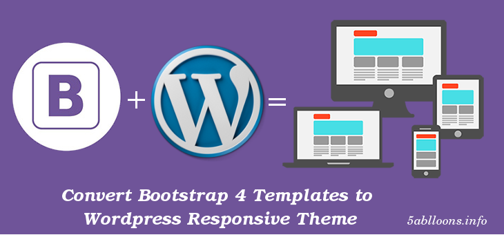 Convert Bootstrap 4 Templates to WordPress Themes