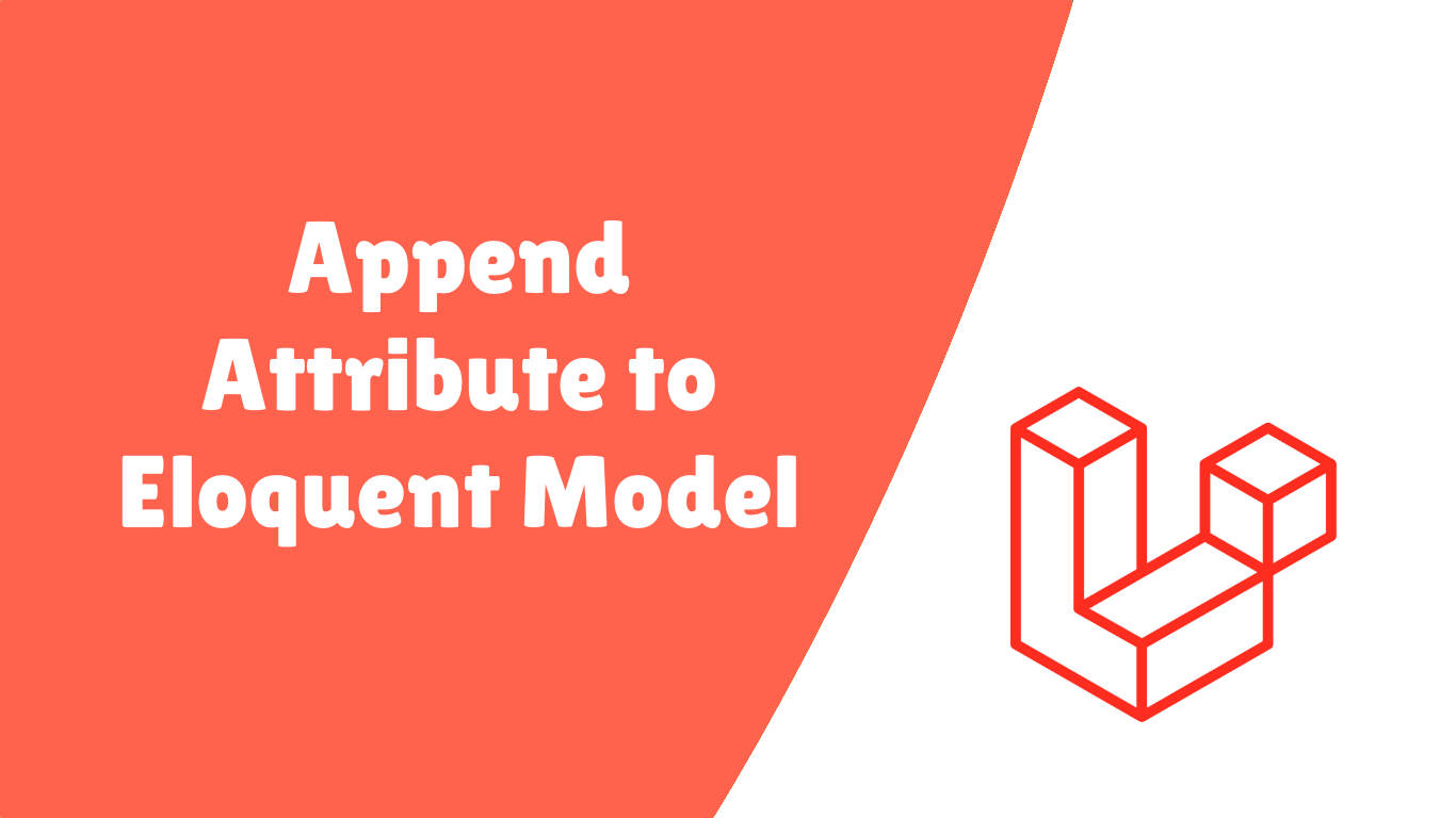 How to append new attributes to eloquent model